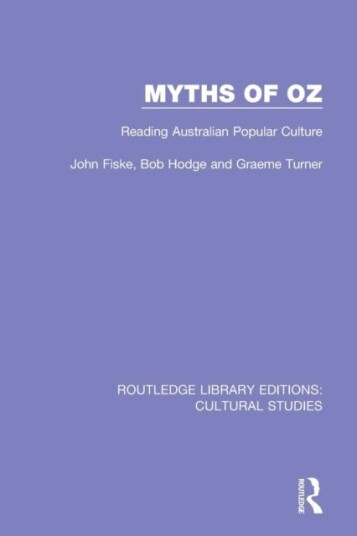 Myths of Oz Reading Australian Popular Culture Myths of Oz Reading Australian Popular Culture