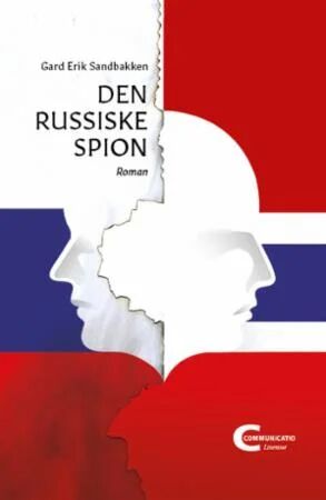 Den Russiske Spion Av Gard Erik Sandbakken Den Russiske Spion Av Gard Erik Sandbakken