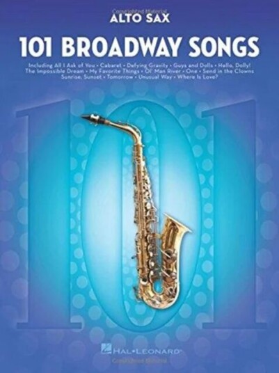 101 Broadway Songs For Alto Sax Av Hal Leonard Publishing Corporation 101 Broadway Songs For Alto Sax Av Hal Leonard Publishing Corporation
