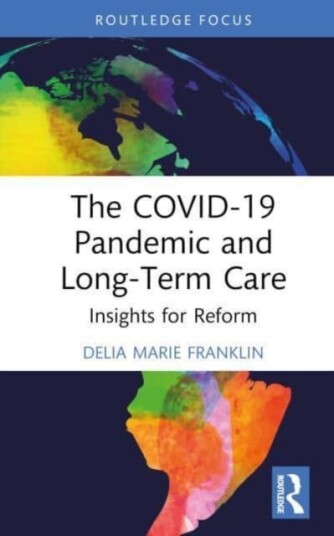 The COVID19 Pandemic and LongTerm Care Insights for Reform The COVID19 Pandemic and LongTerm Care Insights for Reform
