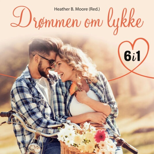 Drømmen Om Lykke Av Sarah M. Eden, Heather Justesen, Josi S. Kilpack, Annette Lyon, Aubrey Mace, Heather B. Moore