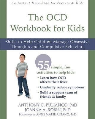 The OCD Workbook for Kids Skills to Help Children Manage Obsessive Thoughts and Compulsive Behavio The OCD Workbook for Kids Skills to Help Children Manage Obsessive Thoughts and Compulsive Behavio