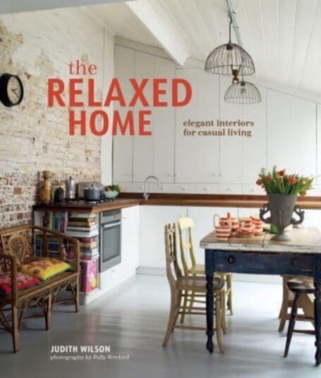 Beautifully Casual Home Elegant Interiors for Relaxed Living