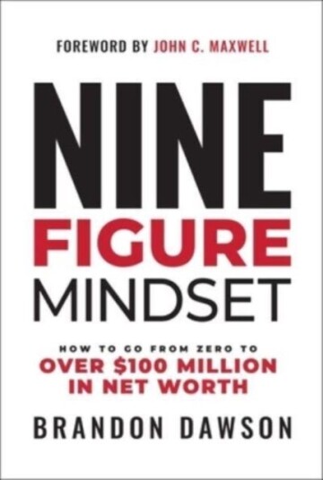 NineFigure Mindset How to Go from Zero to Over £100 Million in Net Worth