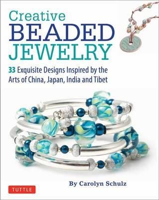 Creative Beaded Jewelry 33 Exquisite Designs Inspired by the Arts of China, Japan, India and Tibet