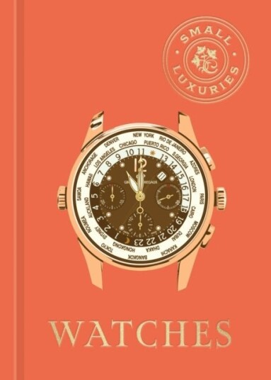 Small Luxuries: Watches Small Luxuries: Watches