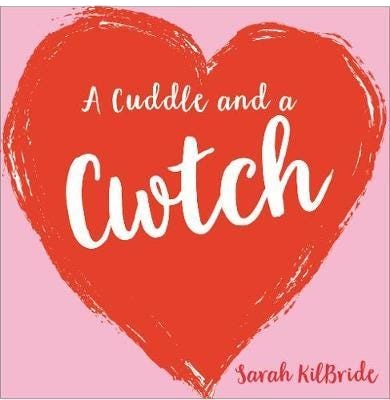 Cuddle and a Cwtch, A Cuddle and a Cwtch, A
