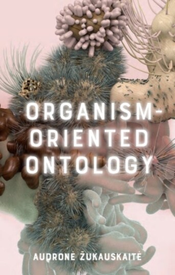 Organism Oriented Ontology Organism Oriented Ontology