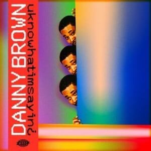 Bengans Danny Brown - uknowhatimsayin¿