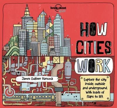Lonely Planet Kids How Cities Work Lonely Planet Kids How Cities Work