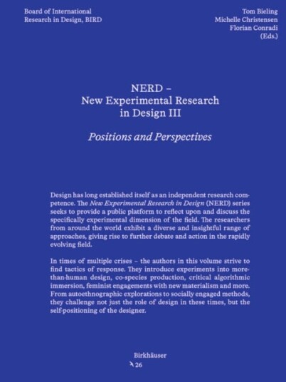 NERD New Experimental Research in Design III Positions and Perspectives NERD New Experimental Research in Design III Positions and Perspectives