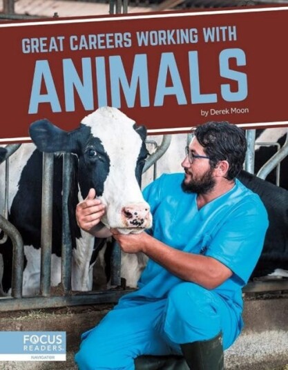 Great Careers in Working with Animals Great Careers in Working with Animals