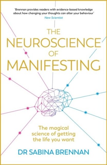 The Neuroscience of Manifesting The Neuroscience of Manifesting