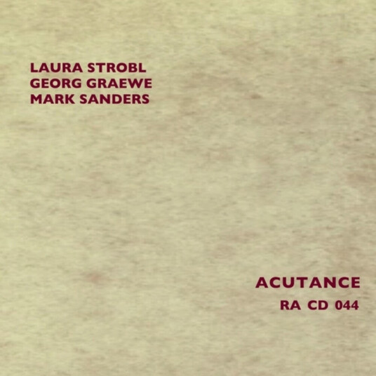 Laura Strobl, Georg Graewe, Mark Sanders  Acutance  CD
