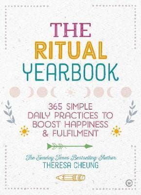 The Ritual Yearbook 365 Simple Daily Practices to Boost Happiness & Fulfilment