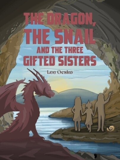 The Dragon the Snail and the Three Gifted Sisters The Dragon the Snail and the Three Gifted Sisters