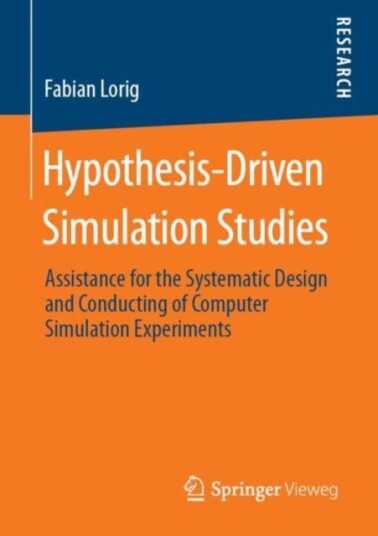 Hypothesis Driven Simulation Studies