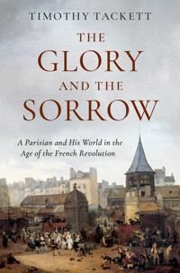 The Glory And The Sorrow Av Timothy (Professor Emeritus Of History Professor Emeritus Of History University Of California Irvine) Tackett