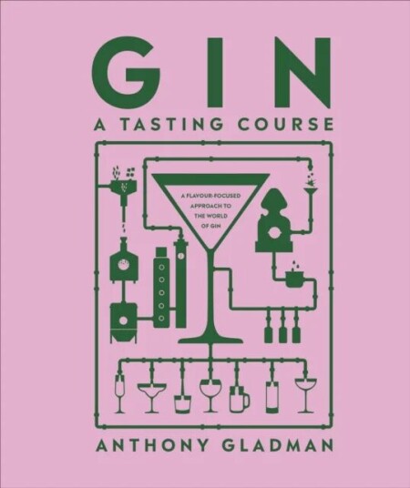 Gin A Tasting Course Av Anthony Gladman
