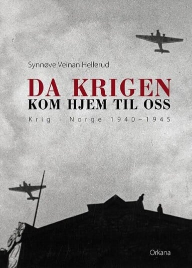 Da Krigen Kom Hjem Til Oss Av Synnøve Veinan Hellerud Da Krigen Kom Hjem Til Oss Av Synnøve Veinan Hellerud
