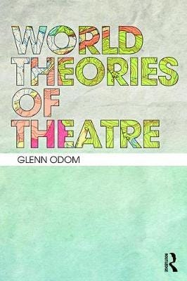 World Theories Of Theatre Av Glenn A. Odom