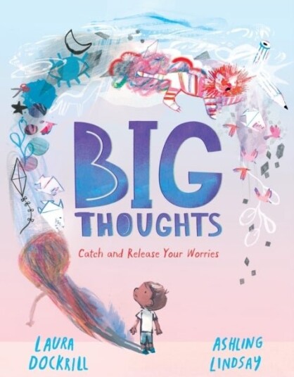 Big Thoughts: Catch and Release Your Worries Big Thoughts: Catch and Release Your Worries