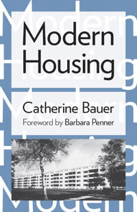 Modern Housing Av Catherine Bauer Modern Housing Av Catherine Bauer