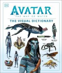 Avatar The Way Of Water The Visual Dictionary Av Joshua Izzo, Zachary Berger, Dylan Cole, Reymundo Perez, Ben Procter