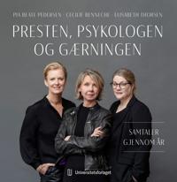 Presten, Psykologen Og Gærningen Av Cecilie Benneche, Pia Beate Pedersen, Elisabeth Thorsen