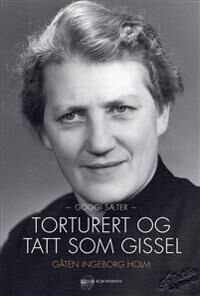 Torturert Og Tatt Som Gissel Av Goggi Sæter