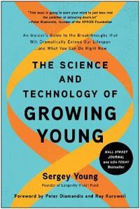 The Science And Technology Of Growing Young Av Sergey Young The Science And Technology Of Growing Young Av Sergey Young