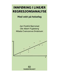 Innføring I Lineær Regresjonsanalyse Av Jan Fredrik Bjørnstad, Ole Fugleberg, Milada Cvancarova Småstuen
