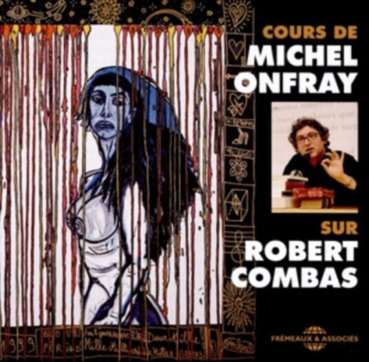 Michel Onfray Course Sur Robert Combas CD