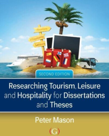 Researching Tourism, Leisure and Hospitality for Dissertations and Theses