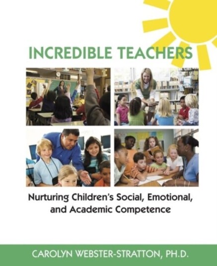 Incredible Teachers: Nurturing Children's Social Emotional and Academic Competence