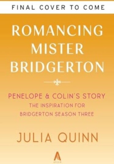 Romancing Mister Bridgerton [TV Tie-in]