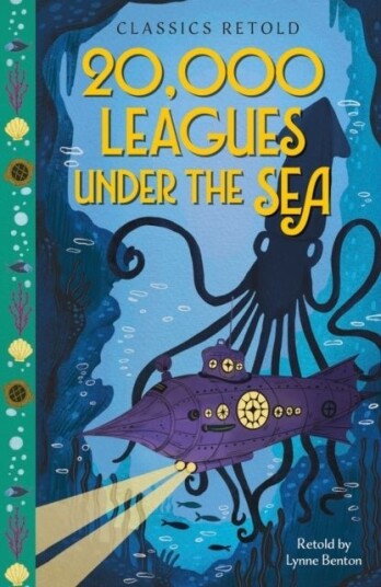 Classics Retold: 20,000 Leagues Under the Sea Classics Retold: 20,000 Leagues Under the Sea