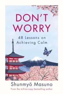 Don¿t Worry Av Shunmyo Masuno