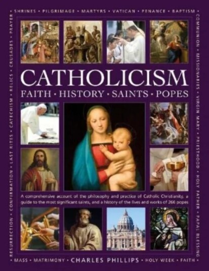 Catholicism: Faith, History, Saints, Popes Av Charles Phillips, Tessa Paul, Rev Ronald Creighton-Jobe