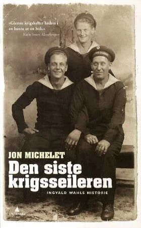 Den Siste Krigsseileren Av Jon Michelet Den Siste Krigsseileren Av Jon Michelet