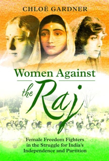 Women Against the Raj Women Against the Raj