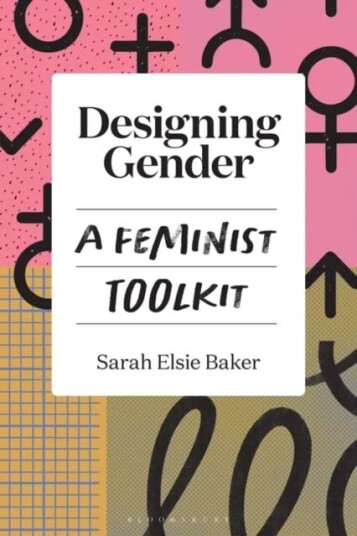 Designing Gender Av Dr Sarah Elsie Baker