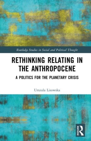 Rethinking Relating in the Anthropocene