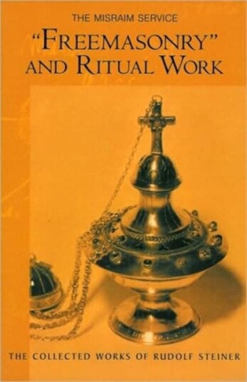"Freemasonary" and Ritual Work The Misraim Service Texts and Documents from the CognitiveRitual Section of the Esoteric School 19041919
