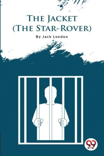 The Jacket the Star Rover The Jacket the Star Rover