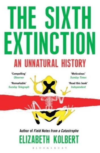 Sixth Extinction, The Av Elizabeth Kolbert