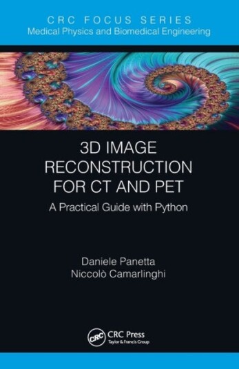 3d Image Reconstruction For Ct And Pet Av Daniele Panetta, Niccolo Camarlinghi