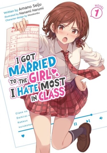I Got Married to the Girl I Hate Most in Class Light Novel Vol. 1 I Got Married to the Girl I Hate Most in Class Light Novel Vol. 1