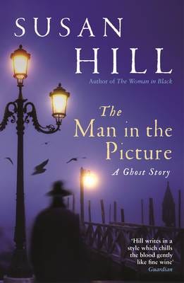 The Man In The Picture Av Susan Hill The Man In The Picture Av Susan Hill