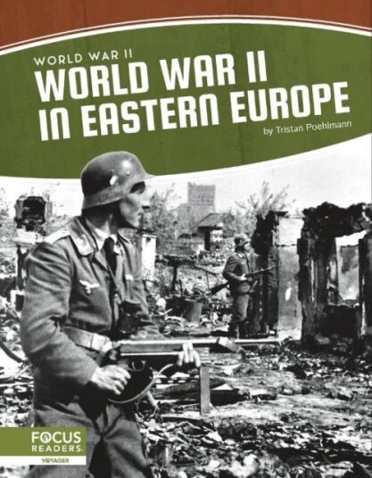 World War Ii: World War Ii In Eastern Europe Av Tristan Poehlmann World War Ii: World War Ii In Eastern Europe Av Tristan Poehlmann
